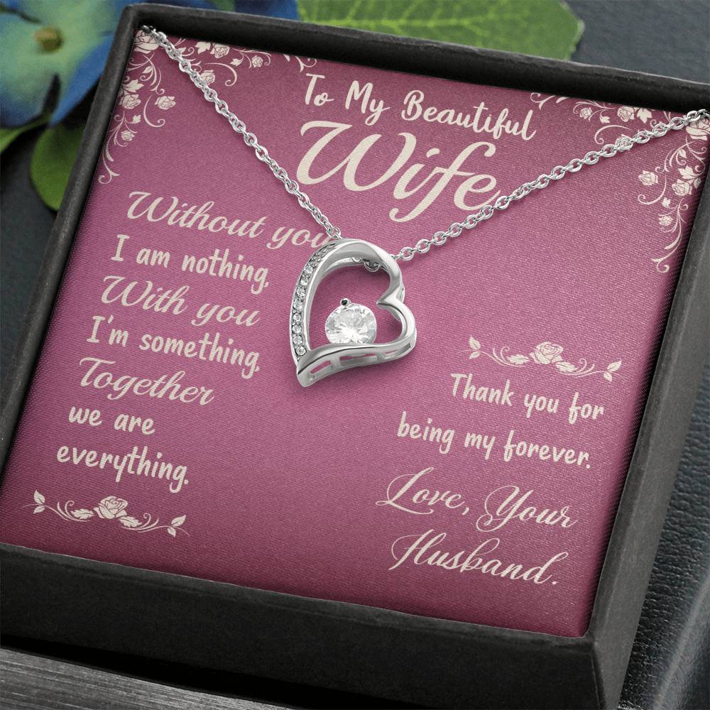 To My Beautiful Wife- Without you I am nothing Forever love necklace