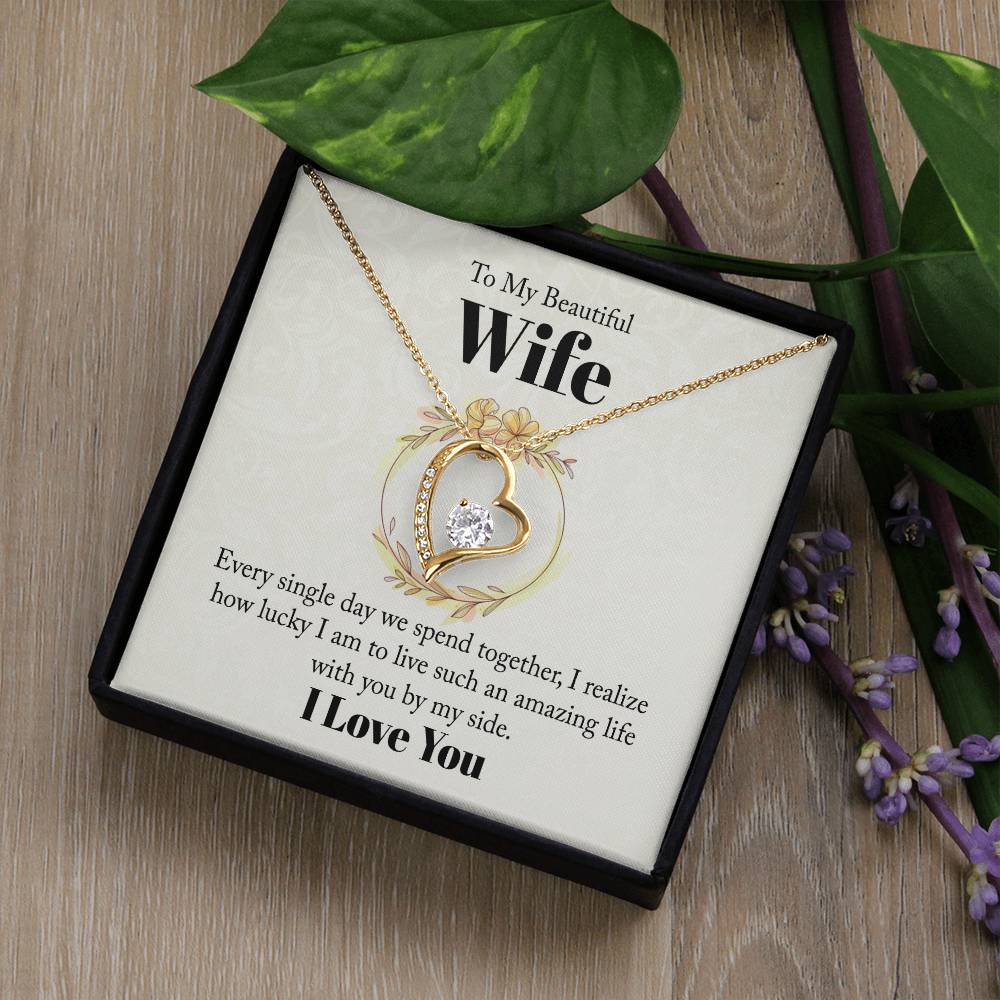 To my beautiful wife - every single day we spend together Forever love necklace