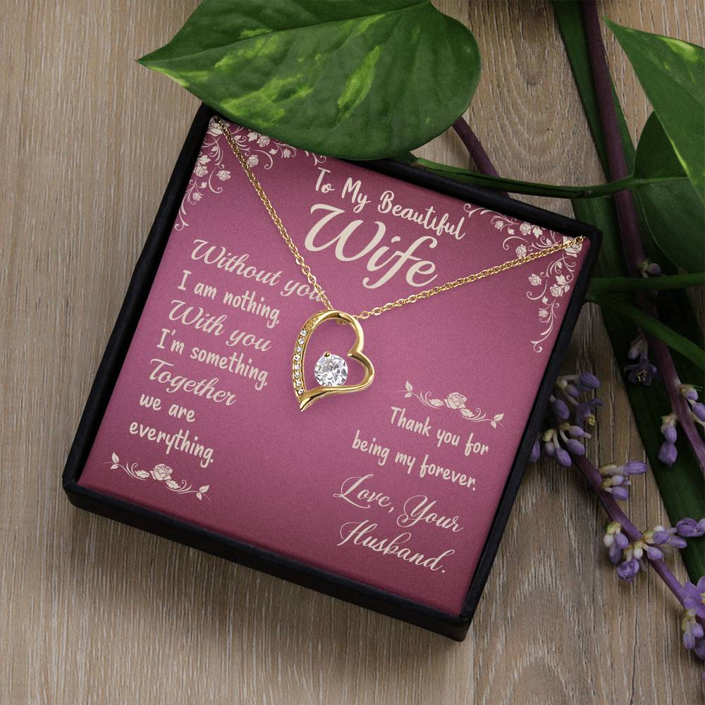 To My Beautiful Wife- Without you I am nothing Forever love necklace